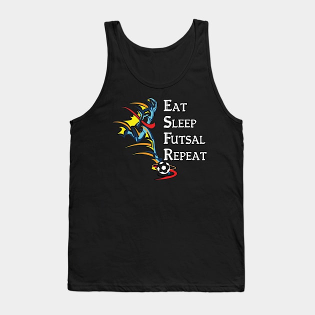 Eat Sleep Futsal Repeat Tank Top by Yann Van Campfort